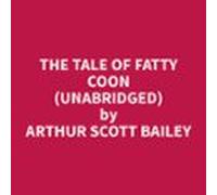 The Tale Of Fatty Coon (unabridged) (audiolibro)
