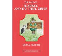 The Tale of Florence and the Three Wishes: 4 (The Magical Adventures of Florence the Border Collie)