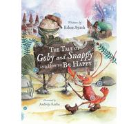The Tale of Goby and Snappy and How to be Happy