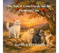 The Tale of Grim Grizzle and the Farmyard Cats (Robert Burns for children)