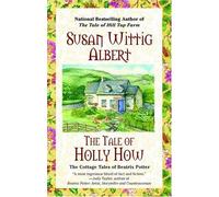 The Tale of Holly How (Cottage Tales of Beatrix Potter Mysteries)
