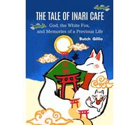 THE TALE OF INARI CAFE: God,the White Fox,and Memories of a Previous Life