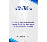 The Tale of Jessica Mauthe: A Journey Through Motherhood, Mental Health, and the Strength to Overcome Life’s Challenges