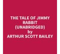 The Tale Of Jimmy Rabbit (unabridged) (audiolibro)