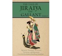 The Tale of Jiraiya the Gallant: Volume II: 2 (Magical Toads and Monstrous Serpents)