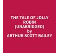 The Tale Of Jolly Robin (unabridged) (audiolibro)
