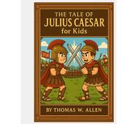 The Tale of Julius Caesar for Kids
