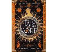 The Tale of Kore: The Fruit of Life and Death [Book #1]