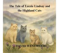 The Tale of Leezie Lindsay and the Highland Cats (Robert Burns for children)