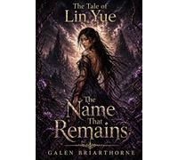 The Tale of Lin Yue: The Name That Remains