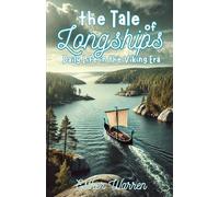 The Tale of Longships: Daily Life in the Viking Era (Tales of Dalberg)