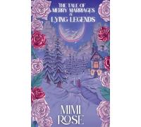The Tale Of Merry Marriages And Lying Legends: 2 (The Fate of Cursed Roses and Stolen Snowflakes)