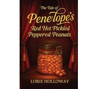 The Tale of Penelope's Red Hot Pickled Peppered Peanuts: Book I-Transformation: 1