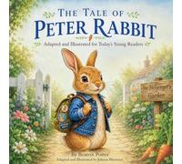 The Tale of Peter Rabbit: Adapted and Illustrated for Today's Young Readers: 1 (Golden Owl Tales Classic Retellings)