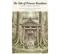 The Tale of Princess Kozakura: A Classic of Japanese Spiritualism (Yoshida Spiritualism Classics)