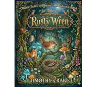 The Tale of Rusty Wren: Classic Tales in Rhyme