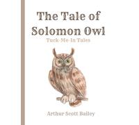 The Tale of Solomon Owl (Tuck-Me-In Tales) - 1917 Edition: A Public Domain Restoration Designed for an Oversized, Easy-to-See Reading Experience
