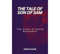 The Tale of Son of Sam: The Story of David Berkowitz
