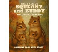 The Tale of Squeaky and Buddy the Great Gathering: A Fun Woodland Adventure Coloring Book for Kids | Cute Squirrels, Forest Friends & Easy Coloring Pages