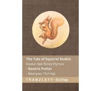 The Tale of Squirrel Nutkin / Казка про білку Нуткін: Tranzlaty English Українська