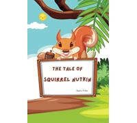 THE TALE OF SQUIRREL NUTKIN | Illustrated: A book by Beatrix Potter - Author of "The Tale of Peter Rabbit"