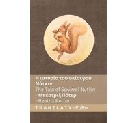 Η ιστορία του σκίουρου Νάτκιν / The Tale of Squirrel Nutkin: Tranzlaty ελληνικά English