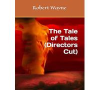 The Tale of Tales (Directors Cut) (Fire & Brimstone (THE POWER OF GOD) revised edition)