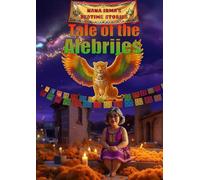 The Tale of the Alebrijes: A Día de Muertos Folklore Adventure (Nana Irma's Bedtime Stories)
