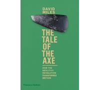 The Tale of the Axe: How the Neolithic Revolution Transformed Britain