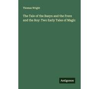 The Tale of the Basyn and the Frere and the Boy: Two Early Tales of Magic