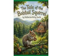 The Tale of the Bobtail Squirrel