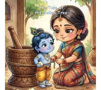 The Tale of the Fallen Tree: A Story of Krishna’s Grace (Illustrated Adventures)