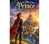 The Tale of the Prince: The Enchanted Journey of Prince Ethan and the Girl with Golden Curls