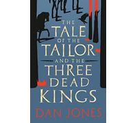 The Tale of the Tailor and the Three Dead Kings: A medieval ghost story