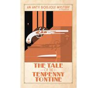 The Tale of the Tenpenny Tontine: 3 (Anty Boisjoly Mysteries)