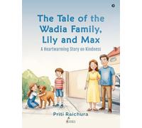 The Tale of the Wadia Family, Lily and Max: A Heartwarming Story on Kindness