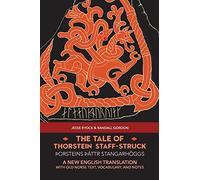The Tale of Thorstein Staff-Struck (Þorsteins þáttr stangarhöggs): A New English Translation with Old Norse Text, Vocabulary, and Notes: 6 (Viking Language Old Norse Icelandic Series)