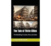 The Tale of Three Cities: The Rebuilding of London, Paris, and Lisbon