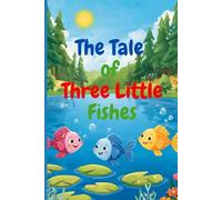 The Tale of Three Little Fishes | Kids’ Moral Storybook (Ages 3-12)
