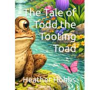 The Tale of Todd the Tooting Toad