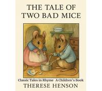 The Tale of Two Bad Mice: Classic Tales in Rhyme