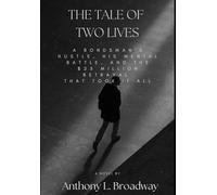 The Tale of Two Lives: A BONDSMAN'S RISE, A CARTEL EMPIRE, AND THE $25 MILLION BETRAYAL THAT DESTROYED IT ALL