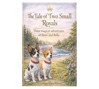 The Tale of Two Small Royals 3 Adventures (The Tale of Two Small Royals Series)