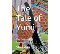 The Tale of Yumi: The Tale of Genji Reimagined (San Francisco Japantown Tales)