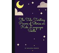 The Tale - Twisting Power of Stories on Kids' Language Skills