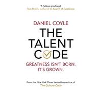 The Talent Code: Greatness isn't born. It's grown
