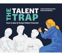 The Talent Trap /anglais: How to Spot and Sculpt Hidden Potential (Academia Press)