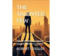 THE TALENTED FEW: The Prime Movers Theory and the Modern Economy (The Great Economic Schools: Ideas That Shaped the World)