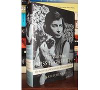 The Talented Miss Highsmith: The Secret Life and Serious Art of Patricia Highsmith
