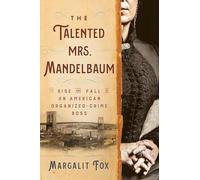 The Talented Mrs. Mandelbaum: The Rise and Fall of an American Organized-Crime Boss
